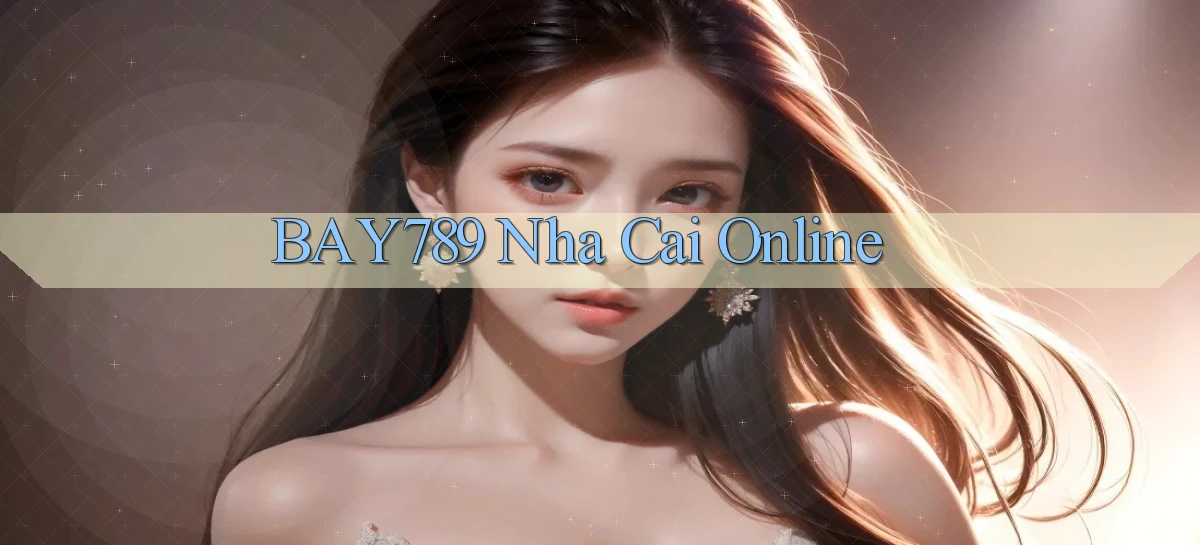 bay789   Link Mới 2026   Đăng Nhập Cho Người Chơi