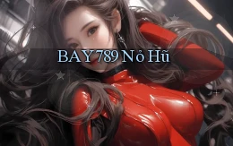 bay789 nỏ hũ