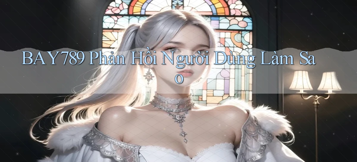 bay789   Link Mới 2026   Đăng Nhập Cho Người Chơi