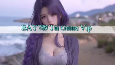 bay789 tải game vip