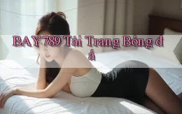 bay789 tải trang bóng đá