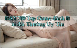 bay789  top game đánh bài đổi thưởng uy tín