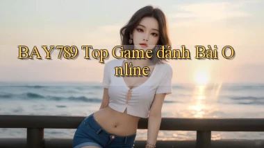 bay789 top game đánh bài online