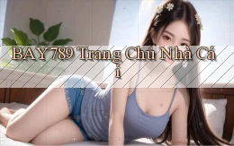 bay789 trang chủ nhà cái