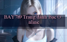 bay789 trang đánh bạc online