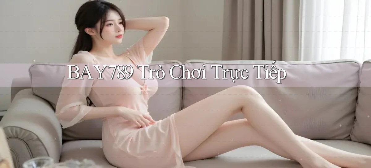 bay789   Link Mới 2026   Đăng Nhập Cho Người Chơi