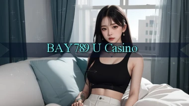 bay789 u casino