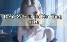 bay789  web tài xỉu tặng tiền