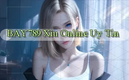 bay789 xỉu online uy tín