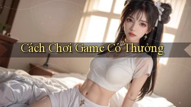 Cách chơi Game có thưởng
