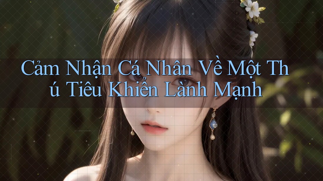 Cảm Nhận Cá Nhân Về Một Thú Tiêu Khiển Lành Mạnh
