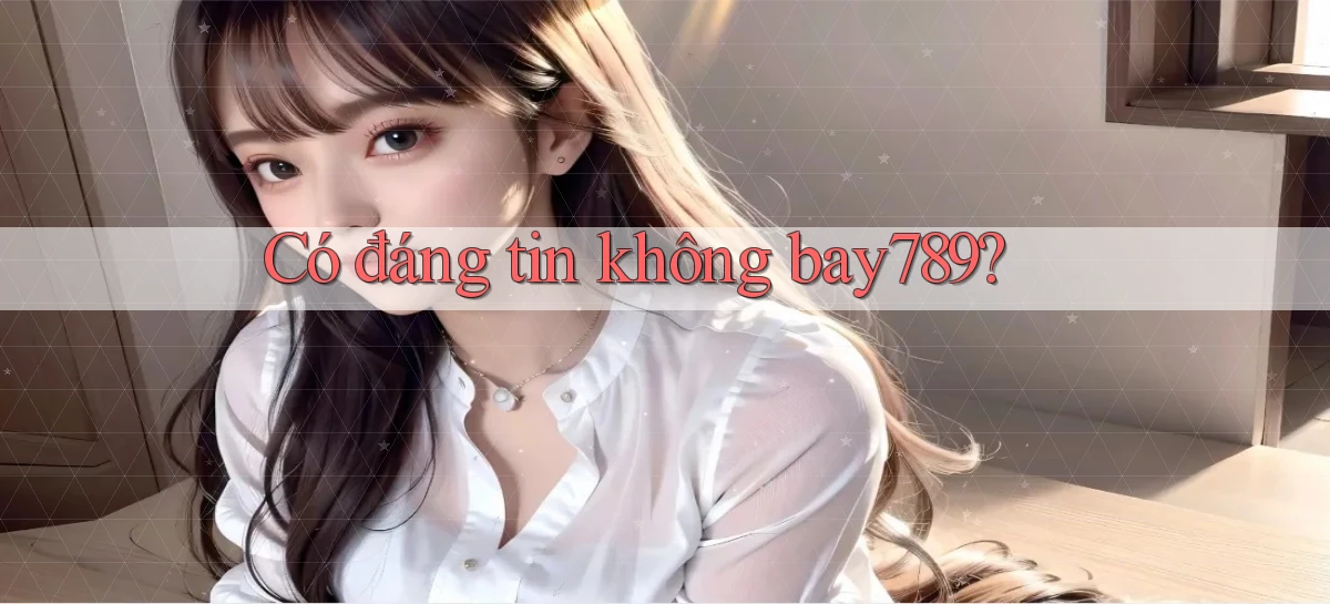 bay789   Link Mới 2026   Đăng Nhập Cho Người Chơi