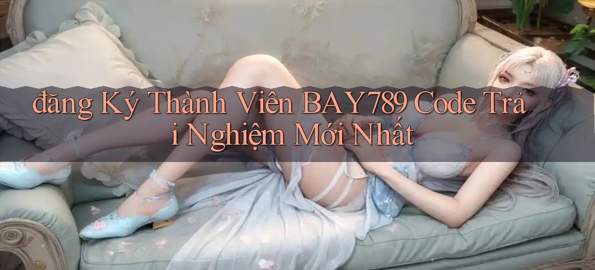 bay789   Link Mới 2026   Đăng Nhập Cho Người Chơi