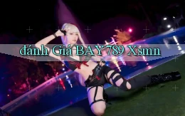 đánh giá bay789 xsmn