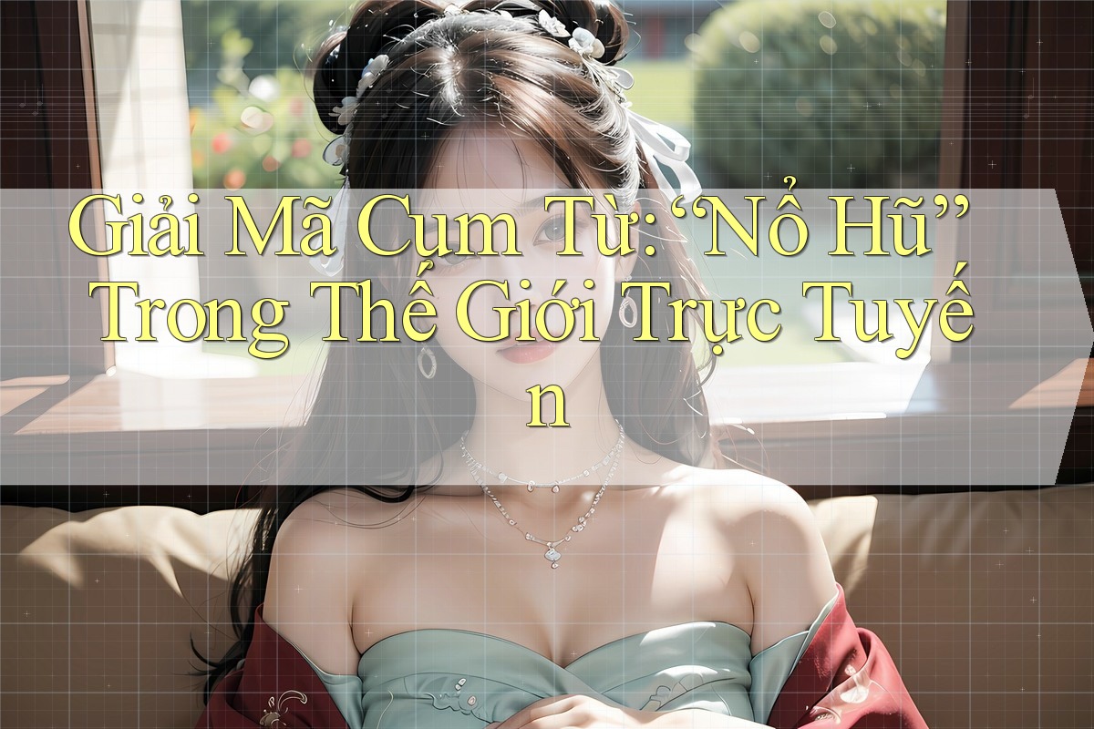 Giải Mã Cụm Từ: “Nổ Hũ” Trong Thế Giới Trực Tuyến
