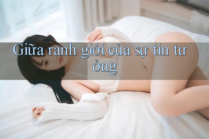 Giữa ranh giới của sự tin tưởng