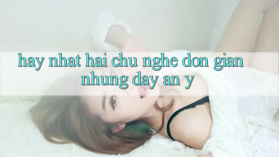 “Hay nhất” – Hai chữ nghe đơn giản nhưng đầy ẩn ý