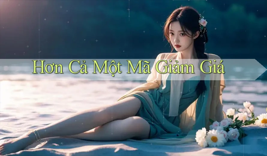 Hơn Cả Một Mã Giảm Giá