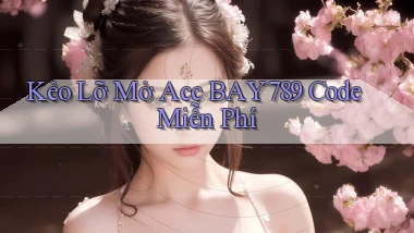 kẻo lỡ mở acc bay789 code miễn phí