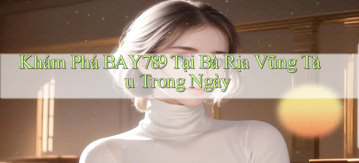 bay789   Link Mới 2026   Đăng Nhập Cho Người Chơi