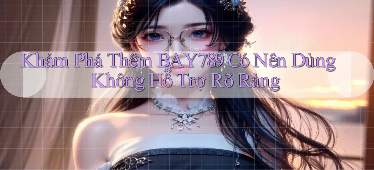 bay789   Link Mới 2026   Đăng Nhập Cho Người Chơi