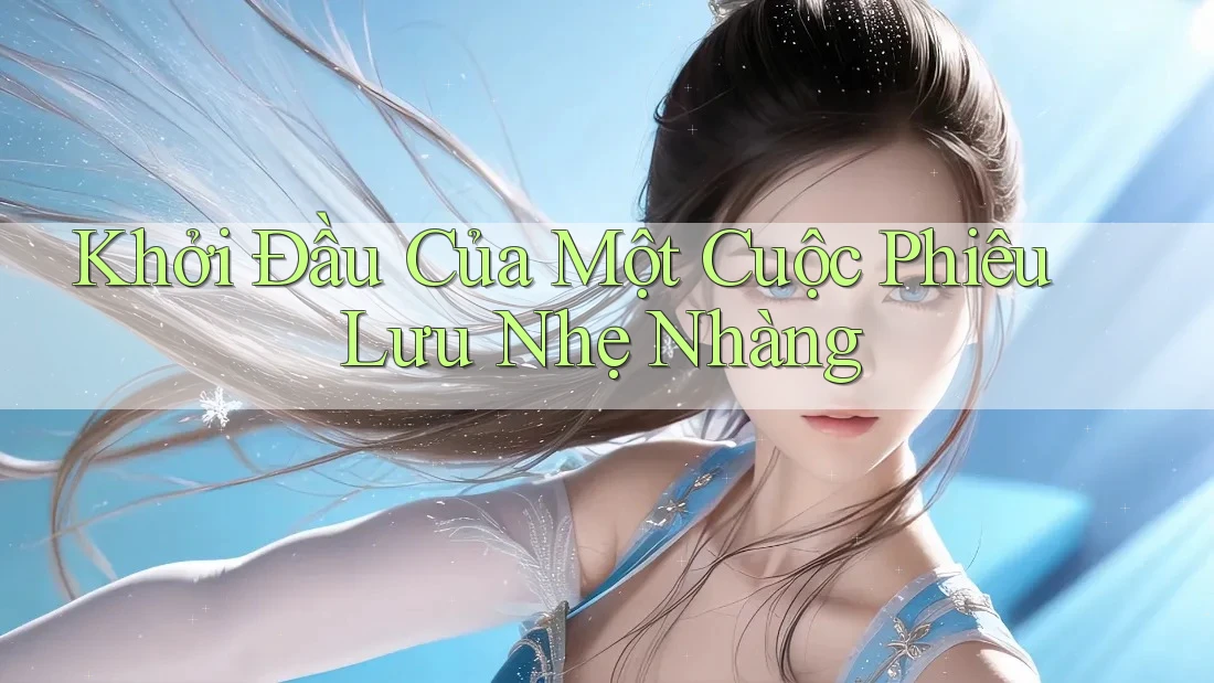Khởi Đầu Của Một Cuộc Phiêu Lưu Nhẹ Nhàng