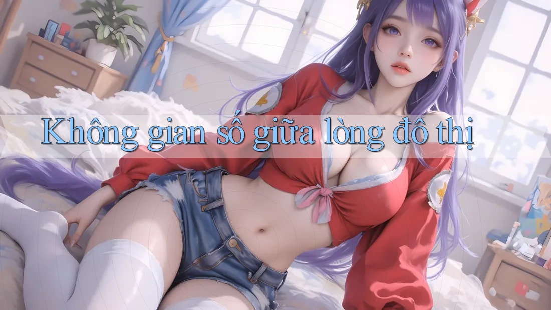 Không gian số giữa lòng đô thị