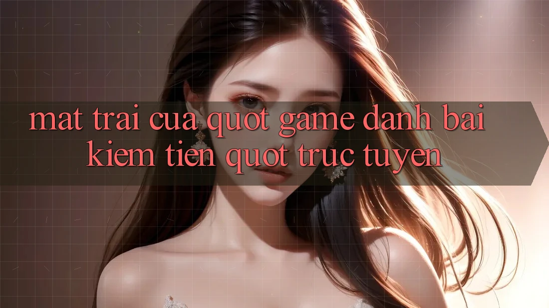 Mặt Trái Của " Game Đánh Bài Kiếm Tiền" Trực Tuyến Mặt Trái Của " Game Đánh Bài Kiếm Tiền" Trực Tuyến