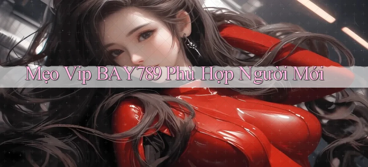 bay789   Link Mới 2026   Đăng Nhập Cho Người Chơi