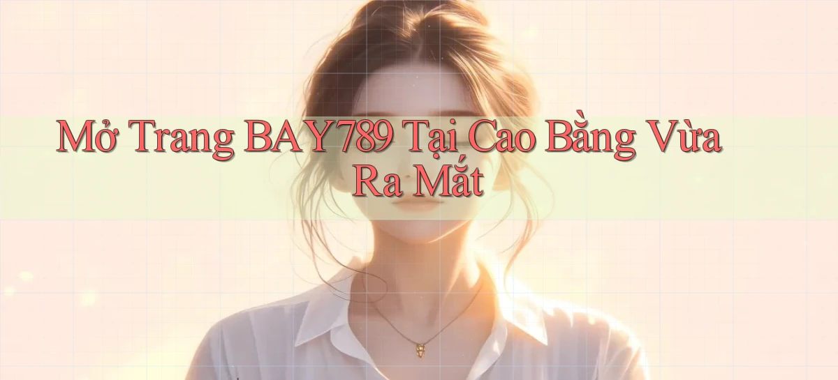 bay789   Link Mới 2026   Đăng Nhập Cho Người Chơi