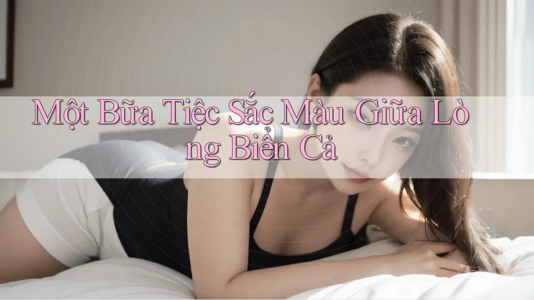Một Bữa Tiệc Sắc Màu Giữa Lòng Biển Cả Một Bữa Tiệc Sắc Màu Giữa Lòng Biển Cả