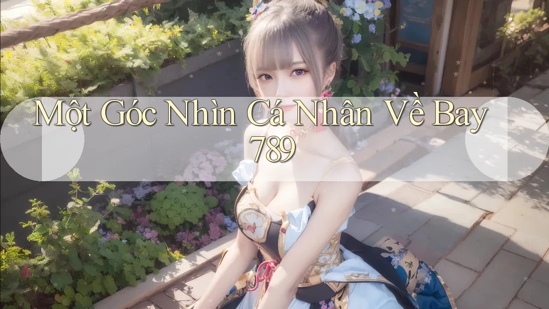 Một Góc Nhìn Cá Nhân Về Bay789 Một Góc Nhìn Cá Nhân Về Bay789