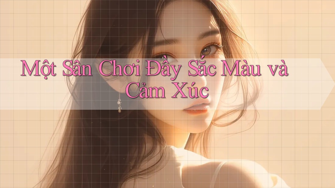 Một Sân Chơi Đầy Sắc Màu và Cảm Xúc