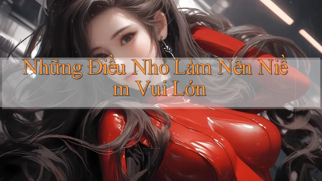 Những Điều Nhỏ Làm Nên Niềm Vui Lớn