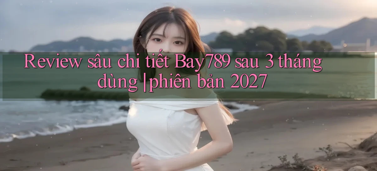 bay789   Link Mới 2026   Đăng Nhập Cho Người Chơi