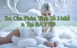 soi cầu phân tích số 3 miền tại bay789