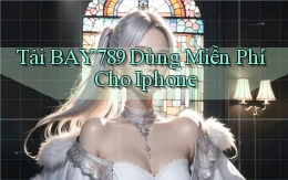 tải bay789 dùng miễn phí cho iphone