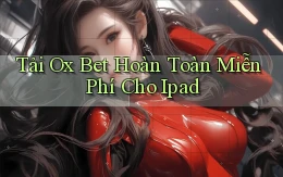 tải ox bet hoàn toàn miễn phí cho ipad