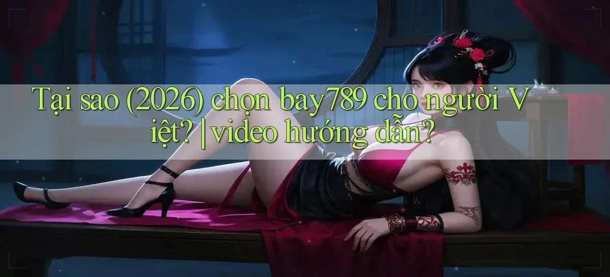 bay789   Link Mới 2026   Đăng Nhập Cho Người Chơi