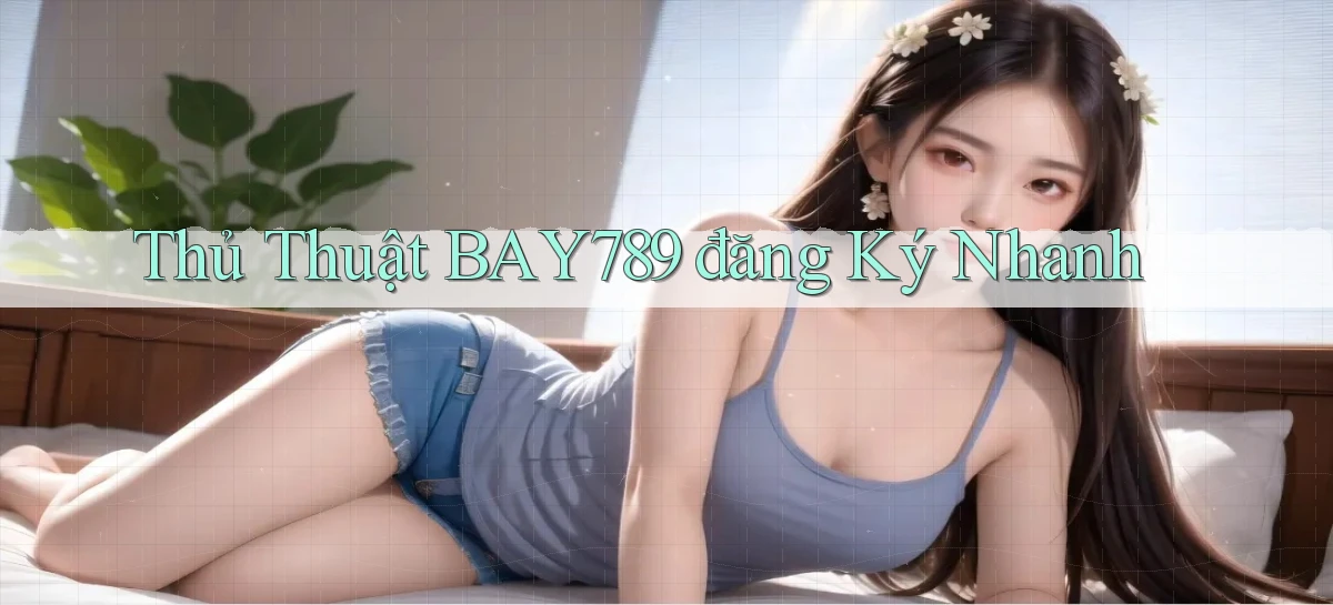 bay789   Link Mới 2026   Đăng Nhập Cho Người Chơi