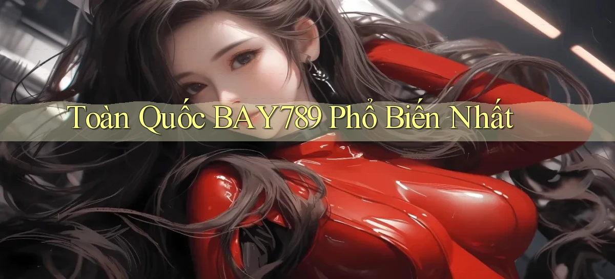 bay789   Link Mới 2026   Đăng Nhập Cho Người Chơi