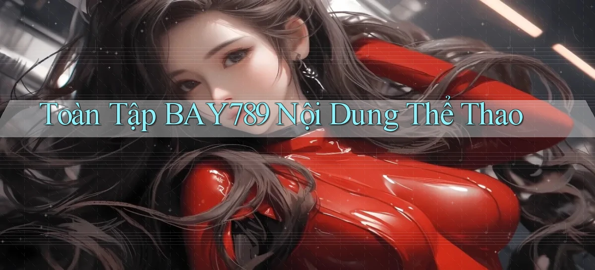bay789   Link Mới 2026   Đăng Nhập Cho Người Chơi