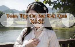 toàn tập on bet kết quả xổ số