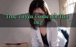 Trực tuyến Game đổi thưởng