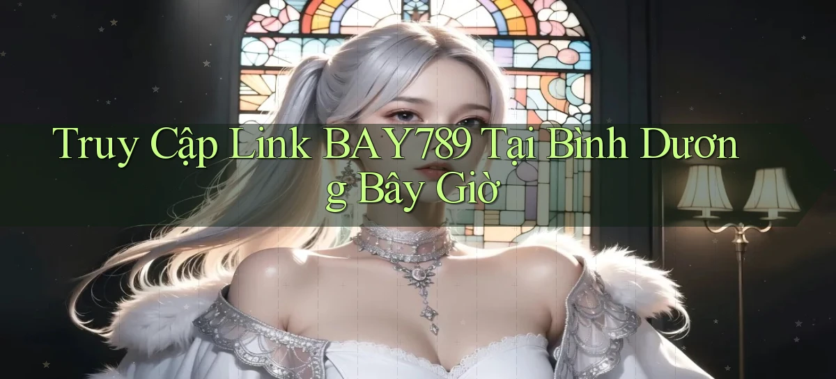 bay789   Link Mới 2026   Đăng Nhập Cho Người Chơi