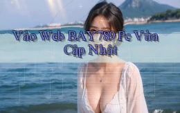 vào web bay789 pc vừa cập nhật