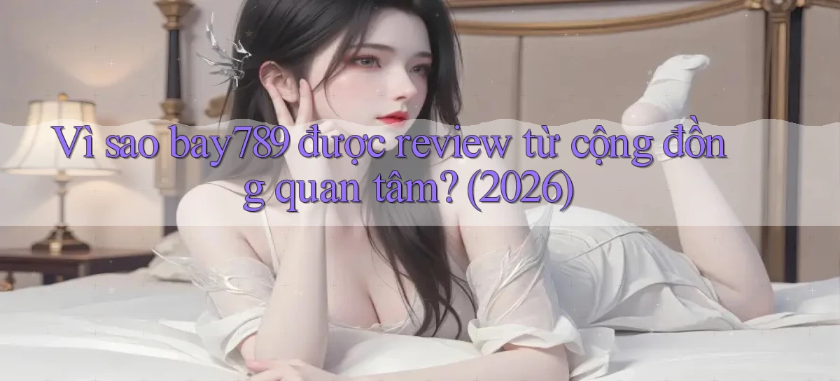 bay789   Link Mới 2026   Đăng Nhập Cho Người Chơi