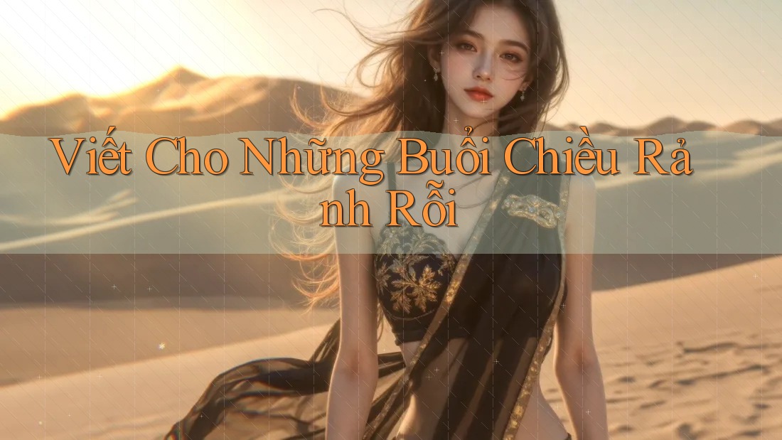 Viết Cho Những Buổi Chiều Rảnh Rỗi Viết Cho Những Buổi Chiều Rảnh Rỗi