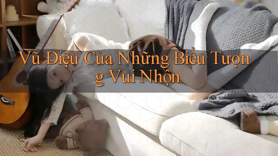 Vũ Điệu Của Những Biểu Tượng Vui Nhộn