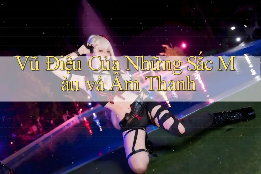 Vũ Điệu Của Những Sắc Màu Và Âm Thanh